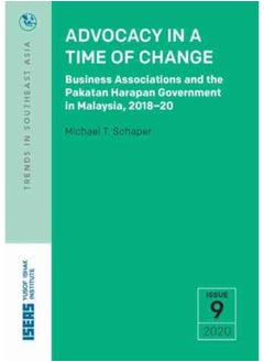 اشتري Advocacy In A Time Of Change : Business Associations And The Pakatan Harapan Government In Malaysia, 2018-20 - Paperback في السعودية