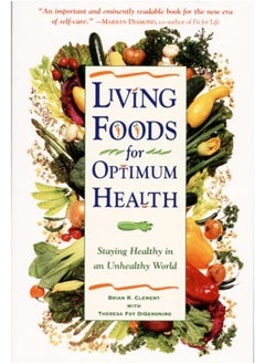 Buy Living Foods for Optimum Health : Your Complete Guide to the Healing Power of Raw Foods in Saudi Arabia