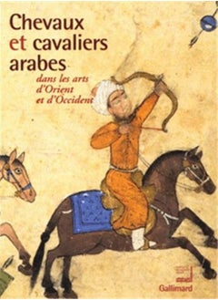 Buy Chevaux et cavaliers arabes dans les arts d'Orient et d'Occident (Ancien Prix éditeur : 49,90 euros) in UAE