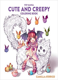 Buy Pop Manga Cute And Creepy Coloring Book by d'Errico, Camilla Paperback in UAE