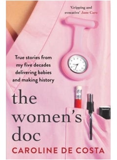 اشتري The Women's Doc : True stories from my five decades delivering babies and making history في السعودية