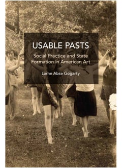 اشتري Usable Pasts : Social Practice and State Formation in American Art في السعودية