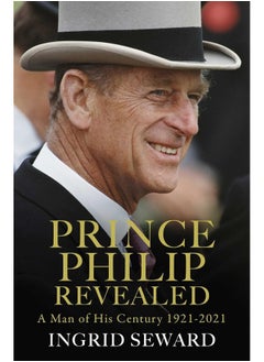 Buy Prince Philip Revealed: A Man of His Century in UAE