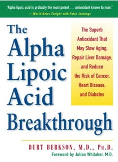 Buy The Alpha Lipoic Acid Breakthrough The Superb Antioxidant That May Slow Aging Repair Liver Damage by Berkson, Burt - Whitaker, Julian Paperback in UAE