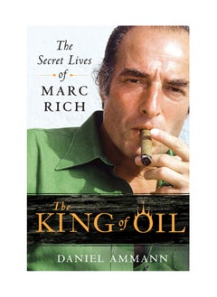 اشتري The King Of Oil The Secret Lives Of Marc Rich Paperback في الامارات