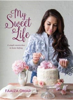 اشتري My Sweet Life : A Simple Masterclass in Home Baking في السعودية