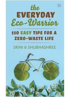 Buy The Everyday Eco-Warrior: 110 Easy Tips for a Zero-Waste Life in UAE