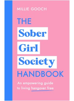 اشتري The Sober Girl Society Handbook : Why drinking less means living more في السعودية