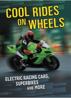 اشتري Cool Rides on Wheels : Electric Racing Cars, Superbikes and More في السعودية