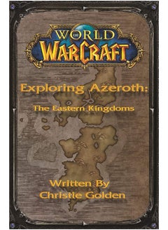 اشتري World of Warcraft: Exploring Azeroth - The Eastern Kingdoms: Exploring Azeroth - The Eastern Kingdoms في الامارات