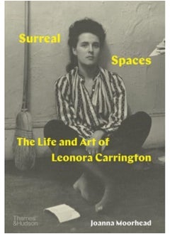 اشتري Surreal Spaces : The Life and Art of Leonora Carrington في السعودية