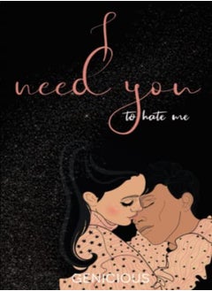 اشتري I Need You To Hate Me by Genicious Paperback في الامارات