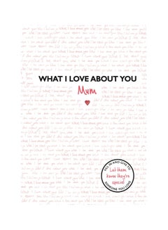 Buy What I Love About You: Mum: The perfect gift for Mother's Day Hardcover in UAE