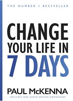 Buy Change Your Life In Seven Days by McKenna, Paul Paperback in UAE