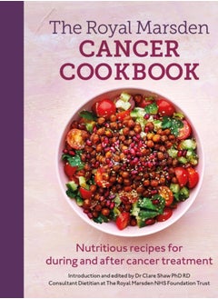 اشتري Royal Marsden Cancer Cookbook: Nutritious recipes for during and after cancer treatment, to share with friends and family في السعودية