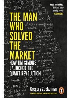 Buy The Man Who Solved the Market : How Jim Simons Launched the Quant Revolution SHORTLISTED FOR THE FT & MCKINSEY BUSINESS BOOK OF THE YEAR AWARD 2019 in UAE