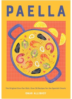 اشتري Paella: The Original One-Pan Dish: Over 50 Recipes for the Spanish Classic في الامارات