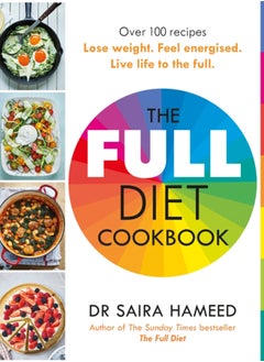 اشتري The Full Diet Cookbook : Over 100 delicious recipes to lose weight, feel energised and live life to the full في الامارات