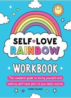 Buy Self-Love Rainbow Workbook: The Complete Guide To Loving Yourself And Making Self-Care Part Of Your in UAE