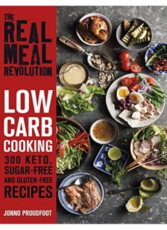 اشتري The Real Meal Revolution Low Carb Cooking 300 Lowcarb Sugarfree And Glutenfree Recipes By Jonno Proudfoot Paperback في الامارات