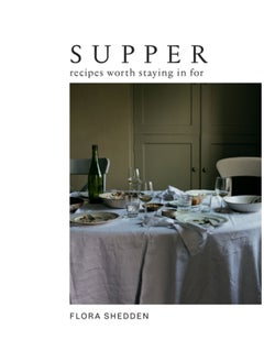 اشتري Supper : Recipes Worth Staying in For في الامارات