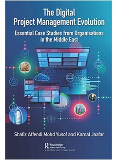 اشتري The Digital Project Management Evolution: Essential Case Studies from Organisations in the Middle East في مصر