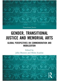 اشتري Gender, Transitional Justice and Memorial Arts : Global Perspectives on Commemoration and Mobilization في السعودية