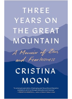 اشتري Three Years on the Great Mountain: A Memoir of Zen and Fearlessness في الامارات