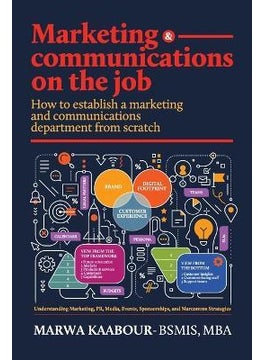 اشتري Marketing & Communications On The Job: How to Establish a Marketing and Communications Department fr في الامارات