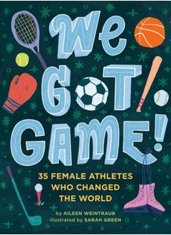 Buy We Got Game! : 35 Female Athletes Who Changed the World in UAE