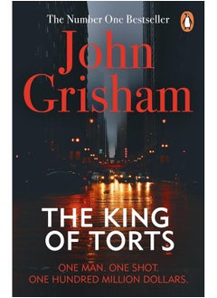 اشتري The King Of Torts: A gripping crime thriller from the Sunday Times bestselling author في الامارات