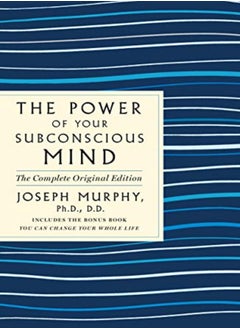 Buy The Power Of Your Subconscious Mind The Complete Original Edition Also Includes The Bonus Book You by Murphy, Joseph Paperback in UAE