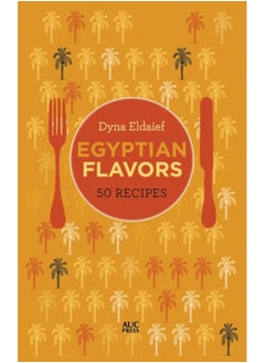 اشتري Egyptian Flavors : 50 Recipes في السعودية