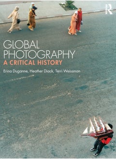 Buy Global Photography : A Critical History in Saudi Arabia