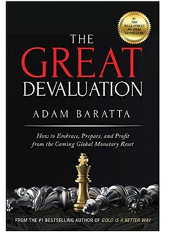 اشتري The Great Devaluation: How To Embrace, Prepare, And Profit From The Coming Global Monetary Reset Paperback في مصر