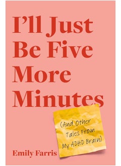 Buy I'll Just Be Five More Minutes: And Other Tales from My ADHD Brain in UAE