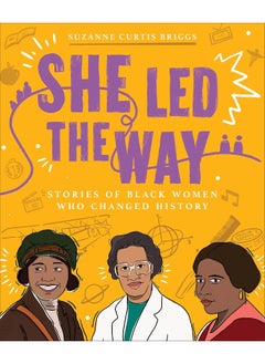 اشتري She Led the Way – Stories of Black Women Who Changed History في الامارات