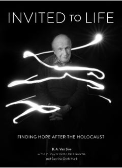 Buy Invited to Life : Finding Hope after the Holocaust in Saudi Arabia