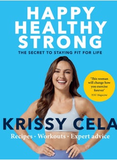 اشتري Happy Healthy Strong : The secret to staying fit for life في السعودية