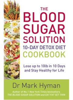 اشتري The Blood Sugar Solution 10-Day Detox Diet Cookbook : Lose up to 10lb in 10 days and stay healthy for life في السعودية