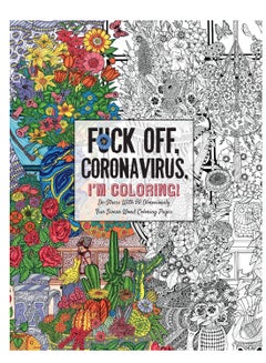Buy Coronavirus I'm Coloring Self-Care for the Self-Quarantined A Humorous Adult Swear Word Coloring Book During COVID-19 Pandemic in UAE