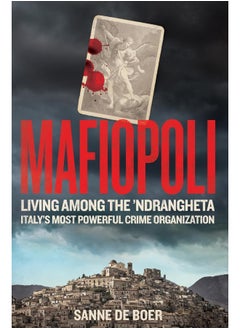 Buy Mafiopoli: Living Among the Ndrangheta Italy's Most Powerf in UAE