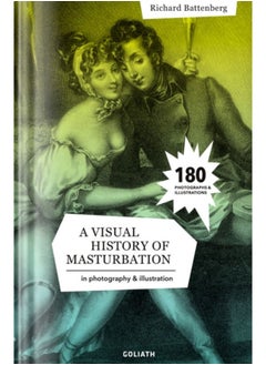 Buy A Visual History Of Masturbation : in photography and illustration in Saudi Arabia