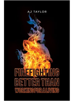 اشتري Firefighting: Better than Working for a Living في السعودية