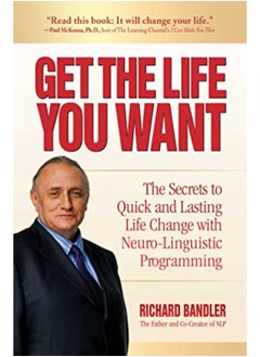 اشتري Get The Life You Want The Secrets To Quick And Lasting Life Change With Neurolinguistic Programmin في الامارات