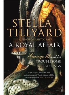 اشتري A Royal Affair : George III and his Troublesome Siblings في السعودية