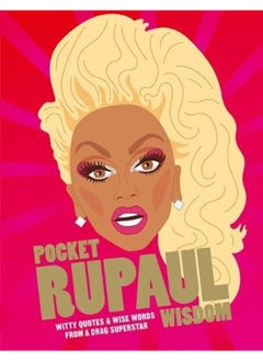 Buy Pocket RuPaul Wisdom: Witty quotes and wise words from a drag superstar in UAE