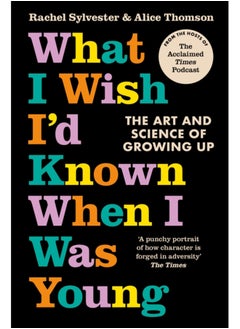 Buy What I Wish I'd Known When I Was Young : The Art and Science of Growing Up in Saudi Arabia