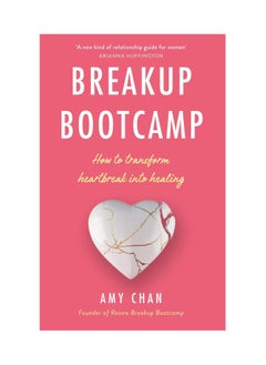 Buy Breakup Bootcamp: How to Transform Heartbreak into Healing Paperback in UAE