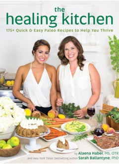 اشتري The Healing Kitchen : 175 + Quick and Easy Paleo Recipes to Help You Thrive في الامارات